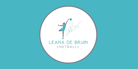 *SCHOOL HOLIDAYS* Leana de Bruin Netball: Coaching Clinic 15 years & above primary image