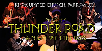 Knox Presents...Thunder Road, A Bruce Springsteen Concert Experience.