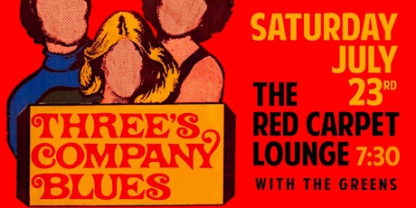 Three's Company Blues w/Special Guests The Greens