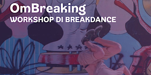 "OmBreaking" workshop di breakdance