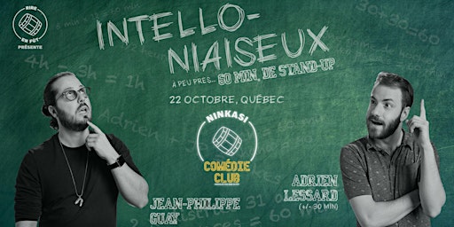 Intello-Niaiseux - 60 minutes de stand-up à QUÉBEC