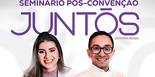 Seminário Pós-Convenção  JUNTOS - dōTERRA Brasil.