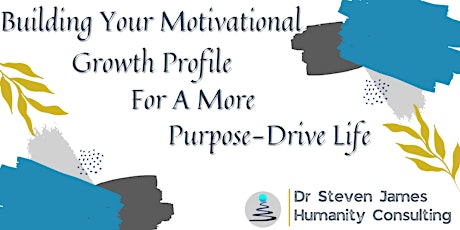 Building Your Motivational Growth Profile  For A More Purpose-Drive Life tickets