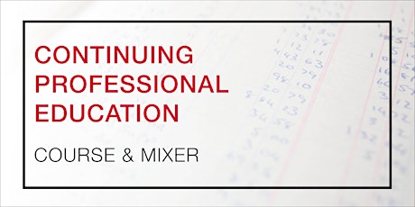 2022 Continuing Professional Education Course & Student Mixer tickets