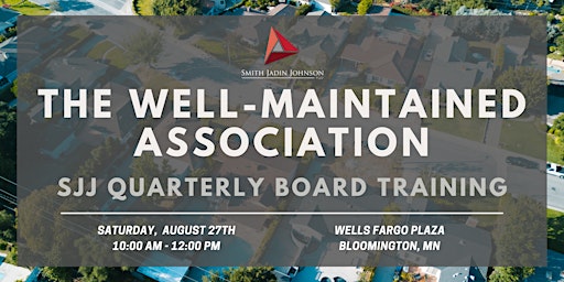 The Well-Maintained Association: SJJ Quarterly Board Training