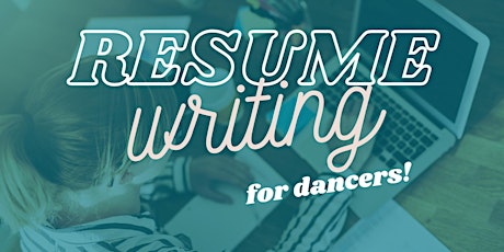 Resume Writing for Dancers