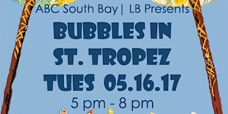 ABC South Bay/ Long Beach All Members Meeting "Bubbles in St Tropez" primary image
