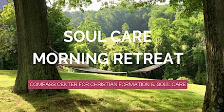 SOUL CARE MORNING -  Spring 2023 Retreat