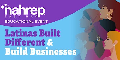 NAHREP East Bay: Latina's Built Different & Build Businesses tickets