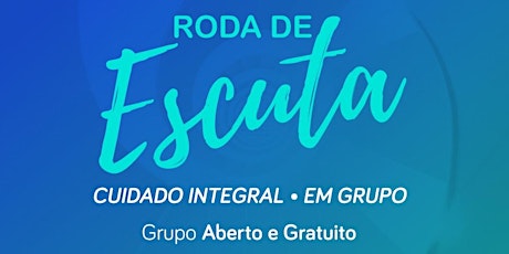 Roda de Escuta - Cuidado Integral  - 20/07/2022  (horário noturno) bilhetes