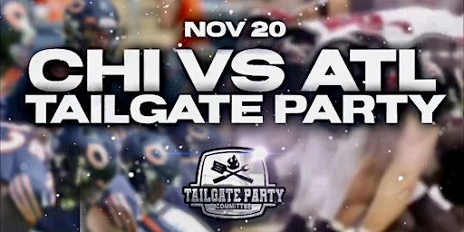 CHI VS ATL TAILGATE PARTY