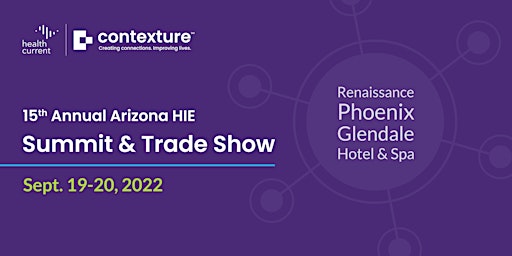 2022 Contexture, Arizona HIE Summit & Trade Show - Sept. 19-20
