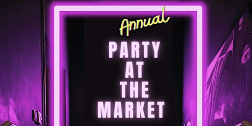 Annual “Party at the Market”