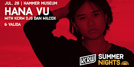 KCRW Summer Nights at the Hammer Museum with Hana Vu