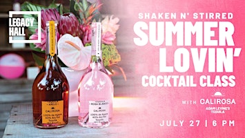 Shaken N’ Stirred: Summer Lovin' Cocktail Class