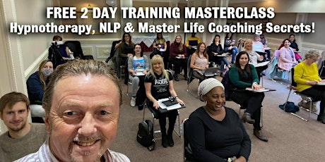 FREE 2 Day MasterClass - Hypnotherapy, NLP &  Master Life Coaching Secrets! tickets