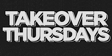 Takeover Thursdays - 08/25/22