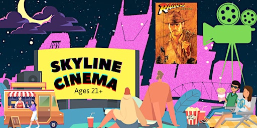 Skyline Cinema: Indiana Jones  and the Raiders of the Lost Ark