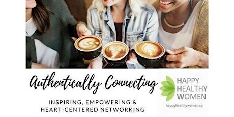Authentically Connecting over Coffee - Happy Healthy Women Coquitlam tickets