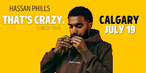 Hassan Phills - That's Crazy Comedy Tour [Calgary]