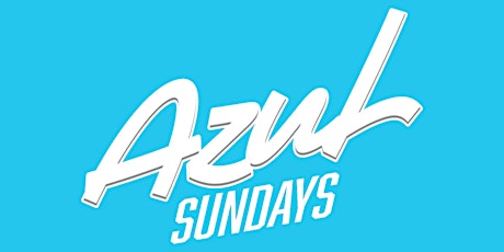 Azul Sundays - 08/14/22