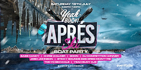 Yeah Buoy - Aprés Ski Themed - Boat Party tickets