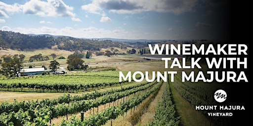Winemaker Talk with Mount Majura