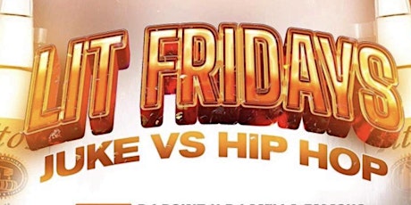 Juke VS Hip Hop #LitFridays tickets