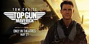 "Top Gun Maverick" & "Jurassic World Dominion" Fri, Sat&Sun June 24,25 & 26
