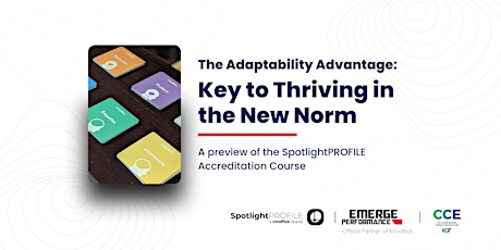The Adaptability Advantage: Key To Thriving In The New Norm