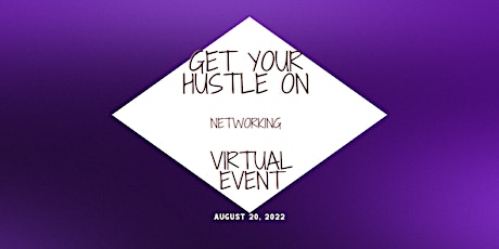Get Your Hustle On Virtual Network and Empowerment Event