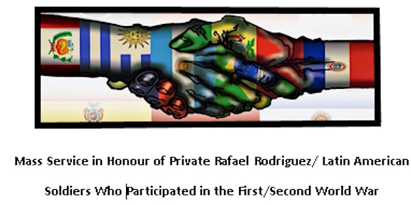 Mass Service in Honour of Private Rafael Rodriguez/Latin American Soldiers