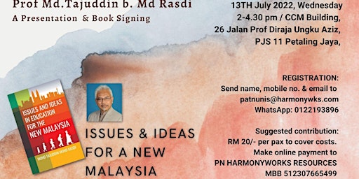ISSUES & IDEAS FOR A NEW MALAYSIA - BY PROF DR MOHD. TAJUDDIN B.MOHD RASDI