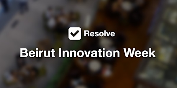 Beirut Innovation Week - Startup Workshop