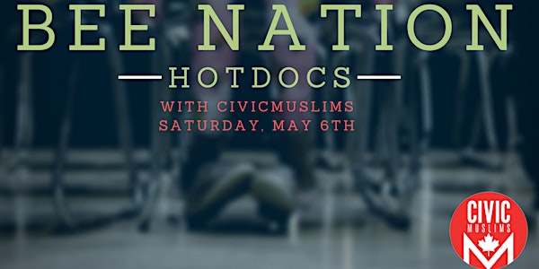 Bee Nation at HotDocs with CivicMuslims