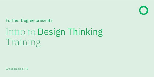Introduction to Design Thinking: Grand Rapids