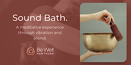 Sound Bath Experience - Every 3rd Sunday