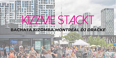 KizzMe STACKT Bachata Kizomba Backyard Festival + Bootcamp tickets