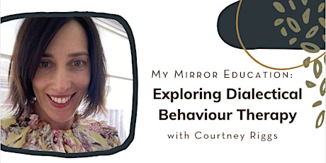 My Mirror Education Series - Dialectical Behaviour Therapy tickets