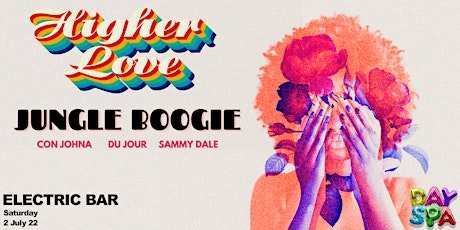 Electric Day Party // Higher Love - Jungle Boogie tickets