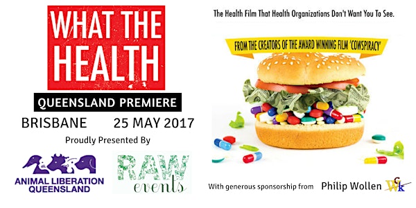 What The Health - Queensland Première - Brisbane - 25 May 2017