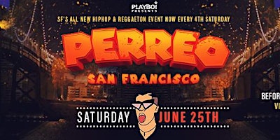 PERREO SF! SAT JUNE 25TH @ YOLO NIGHTCLUB SF!