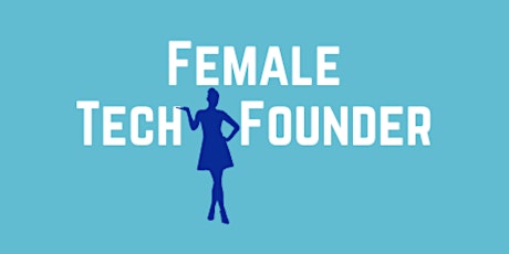 #FemaleTechFounder July 2022 tickets
