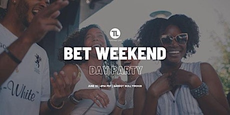 Toasted Life x LA Day Party | BET Weekend tickets