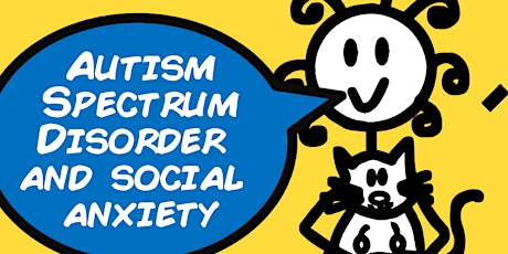 Autism  & Social Anxiety (1 hour Webinar with  Sam)