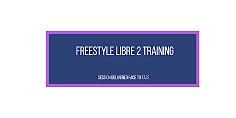 FREESTYLE LIBRE 2 PRIMARY CARE HALF -DAY DIABETES EDUCATION EVENT tickets