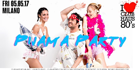 Immagine principale di Club Haus 80's Pijama Party • MILAN 