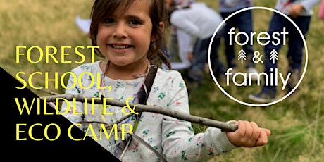 Forest School, Wildlife and Eco Camp with Forest & Family (5-9 years) tickets