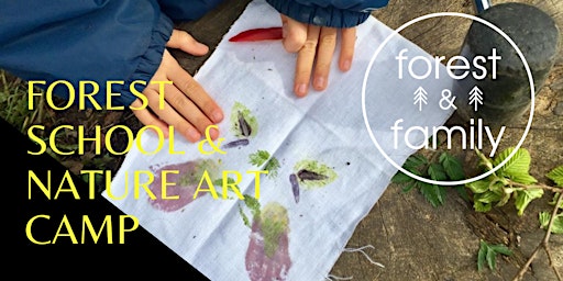 Forest School and Nature Art Camp with Forest & Family (5-9 years)