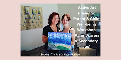 Parent & Teen Wellbeing Workshop (Secondary age with parent/carer)